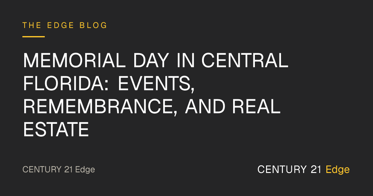Memorial Day in Central Florida: Events, Remembrance, and Real Estate